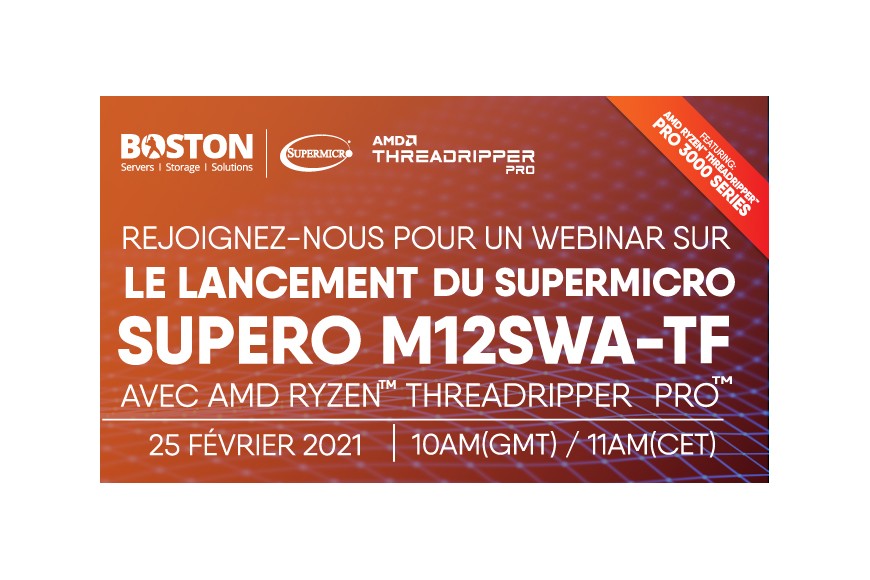 Rejoignez notre webinar sur le lancement du Supermicro Supero M12SWA-TF !