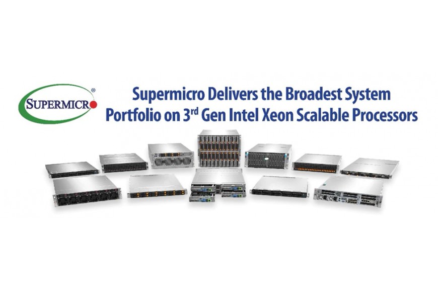 Supermicro propose la plus large gamme de systèmes optimisés pour les applications basés sur les processeurs évolutifs Intel Xeon de 3e génération